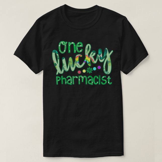 One Lucky Pharmacist Pharmacy Squad Lucky St Patri T-Shirt (Design Front)