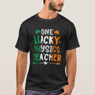 One Lucky Physics Teacher St Patricks Day Irish Fl T-Shirt