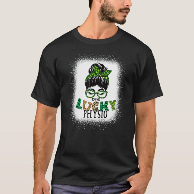 One Lucky Physio Bleached Messy Bun St Patricks Da T-Shirt (Front)