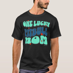 One Lucky Pitbull Mom Pitbull Dog Mom T-Shirt