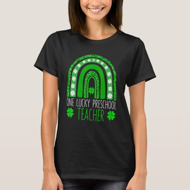 One Lucky Preschool Teacher St Patricks Day Funny  T-Shirt (Front)