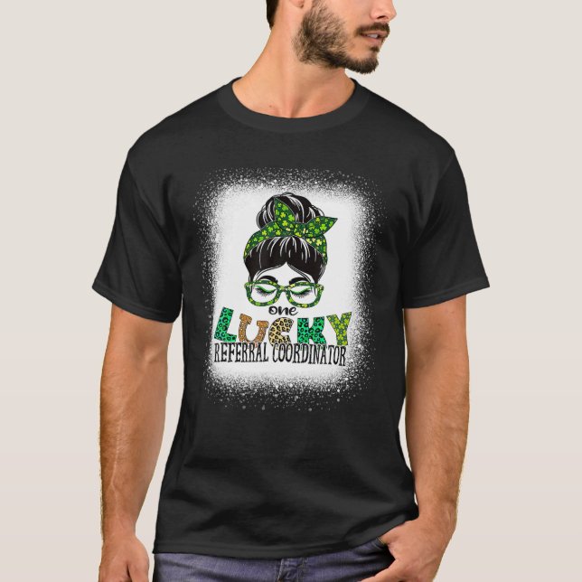 One Lucky Referral Coordinator Bleached St Patrick T-Shirt (Front)