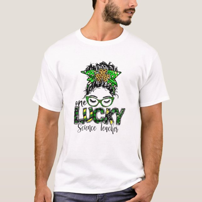 One Lucky Science Teacher St Patrick Day Teacher L T-Shirt (Front)