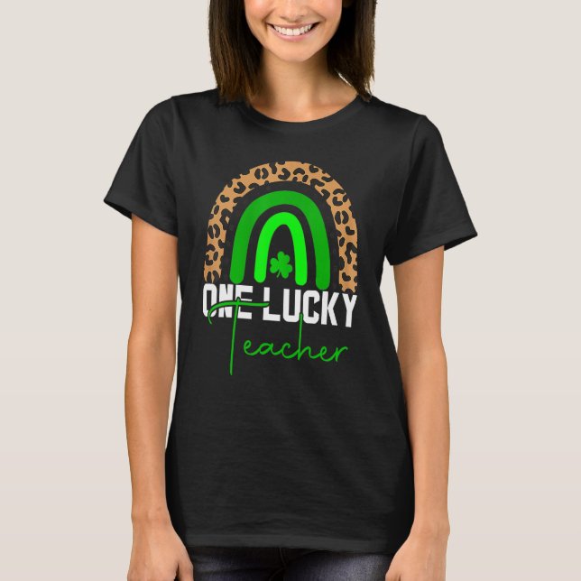 One Lucky Shamrock Teacher St Patricku2019s Day 3 T-Shirt (Front)