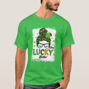 One Lucky Sister Messy Bun Hair Bleached Saint Pat T-Shirt