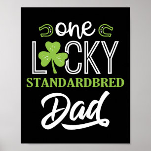 One Lucky Standardbred Horse Dad Irish Horseback R Poster