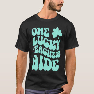One Lucky Teacher Aide St Patrick's Day Teacher Gr T-Shirt