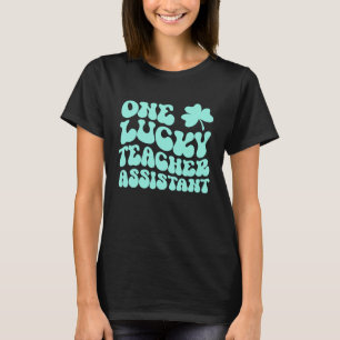 One Lucky Teacher Assistant St Patrick's Day Teach T-Shirt