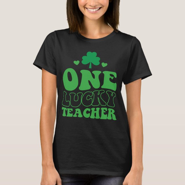 One Lucky Teacher Groovy Retro St Patrick's Day Sh T-Shirt (Front)