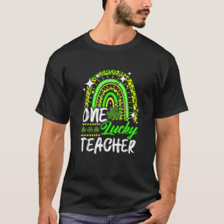One Lucky Teacher Rainbow Happy St Patrick's Day O T-Shirt