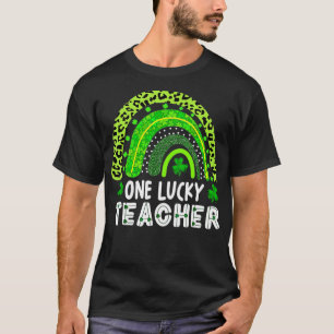One Lucky Teacher Rainbow St Patricks Day Funny 20 T-Shirt