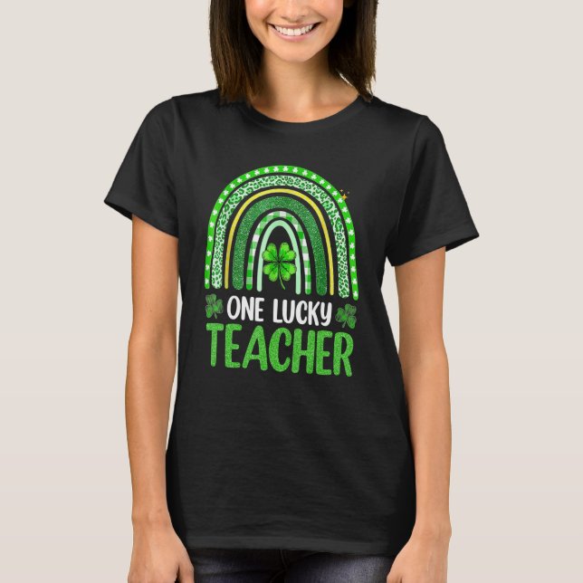 One Lucky Teacher Rainbow St Patricku2019s Day T-Shirt (Front)