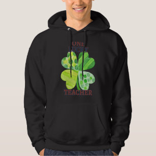 One Lucky Teacher St Patty's Day Humour Quotes Hoodie