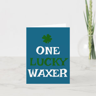 One lucky waxer st. patrick's day funny irish  card