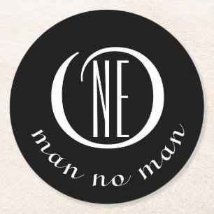 One man no man encouragement black white  round paper coaster