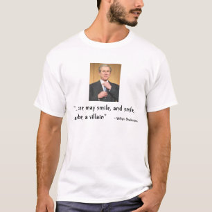 "...one may smile, and smile, and be a villian" T-Shirt