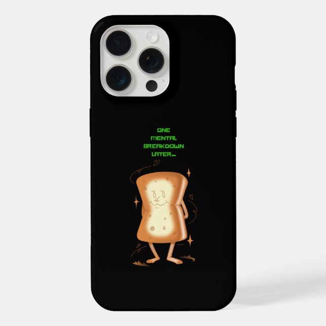 One Mental Breakdown Later iPhone Case (Back)