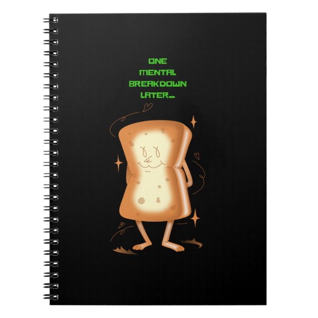 One Mental Breakdown Later Notebook (Front)
