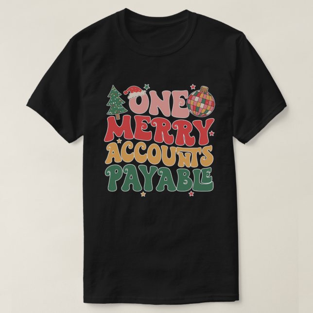 One Merry Accounts Payable Funny Christmas Quotes  T-Shirt (Design Front)