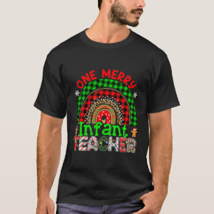 One Merry Infant Teacher Rainbow Teacher Christmas T-Shirt