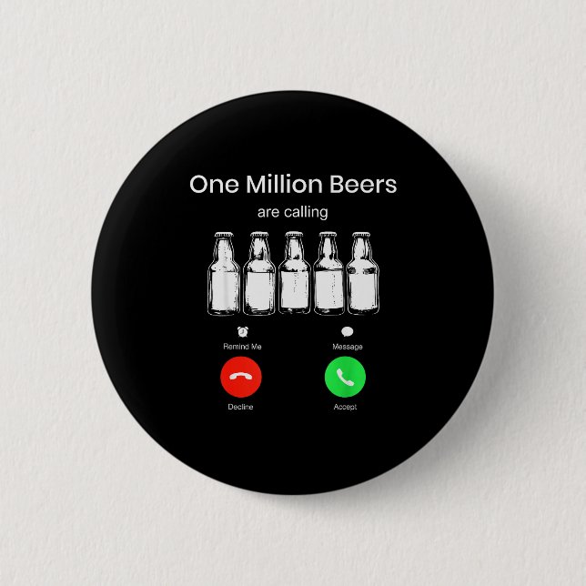 One Minllion Beers Are Calling Phone Screen Beer D 2 Inch Round Button (Front)