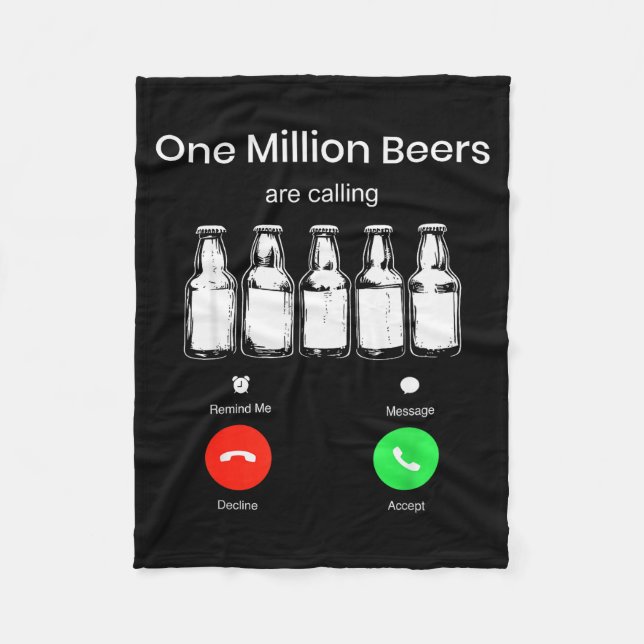 One Minllion Beers Are Calling Phone Screen Beer D Fleece Blanket (Front)