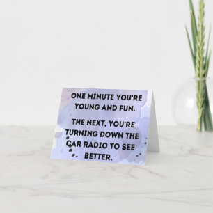 One minute you're young and fun funny card