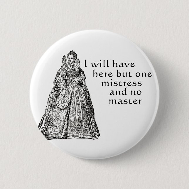 One Mistress Here 2 Inch Round Button (Front)