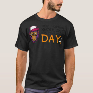 one moment shouldnx27t ruin your whole dayquote sa T-Shirt