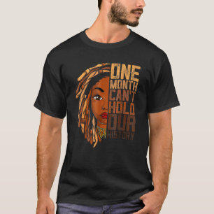 One Month Can T Hold Our History Apparel African M T-Shirt