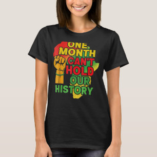 One Month Can't Hold History Fist Pride Black Hist T-Shirt