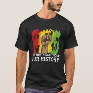 One Month Can't Hold Our Black History African Mel T-Shirt