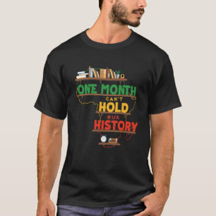 One Month Can't Hold Our History Africa map Black  T-Shirt