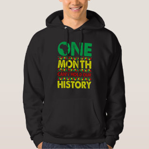 One Month Can't Hold Our History African Black His Hoodie