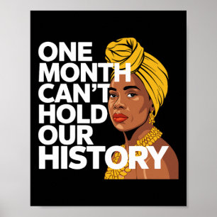 One Month Can't Hold Our History African Black His Poster