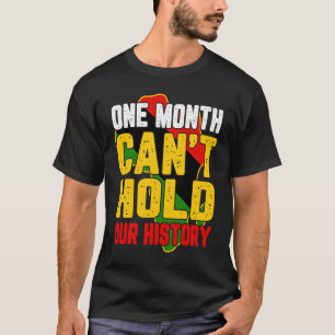 One Month Can't Hold Our History African Black His T-Shirt