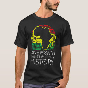 One Month Can't Hold Our History African Black His T-Shirt