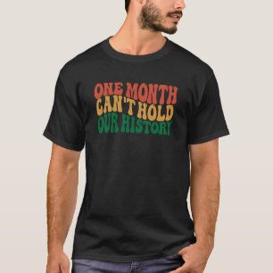 One Month Can't Hold Our History African Black His T-Shirt