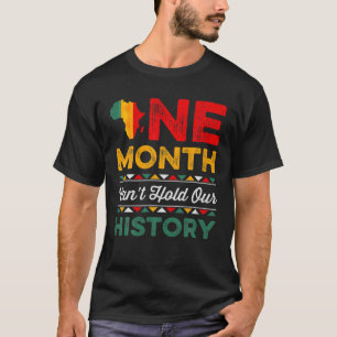 One Month Can't Hold Our History African Black His T-Shirt