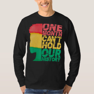 One Month Can't Hold Our History Apparel African M T-Shirt