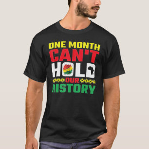 One Month Can't Hold Our History Apparel African M T-Shirt