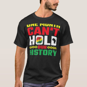 One Month Can't Hold Our History Apparel African M T-Shirt