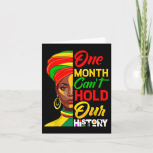 One Month Can't Hold Our History Black History Mon Card