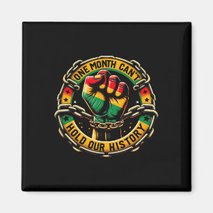 One Month Can't Hold Our History Clenched Fist And Magnet