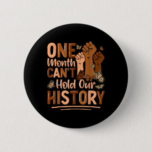 One Month Can't Hold Our History Empower Black His 2 Inch Round Button