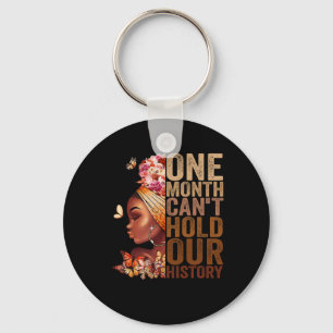 One Month Can't Hold Our History Melanin African G Keychain