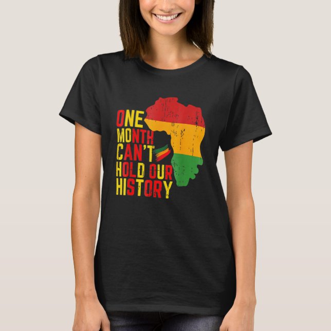 One Month Cant Hold Our History Pan African Black  T-Shirt (Front)