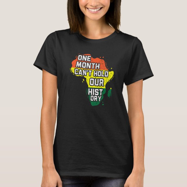One Month Can't Hold Out History Black Pride Melan T-Shirt (Front)
