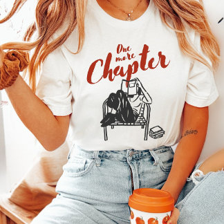 One More Chapter Book Lover Girl Reading  T-Shirt