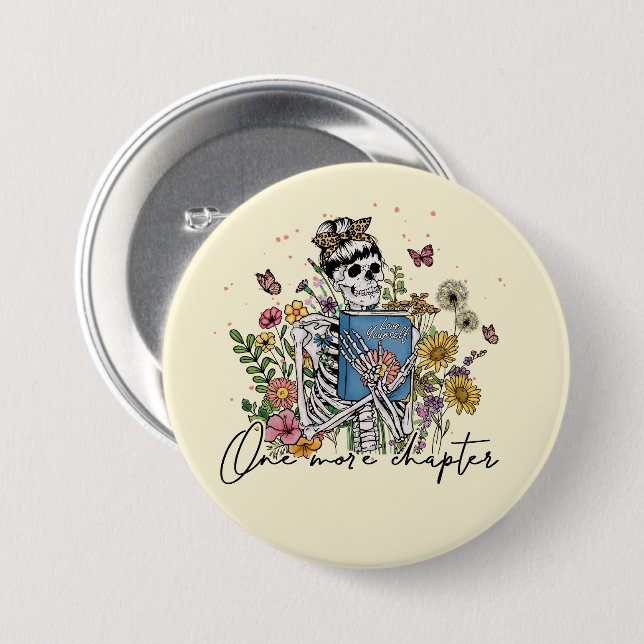 One More Chapter Floral Skeleton 3 Inch Round Button (Front & Back)